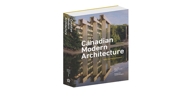 Canadian Modern Architecture: A Fifty Year Retrospective (1967-2017) - Architecture